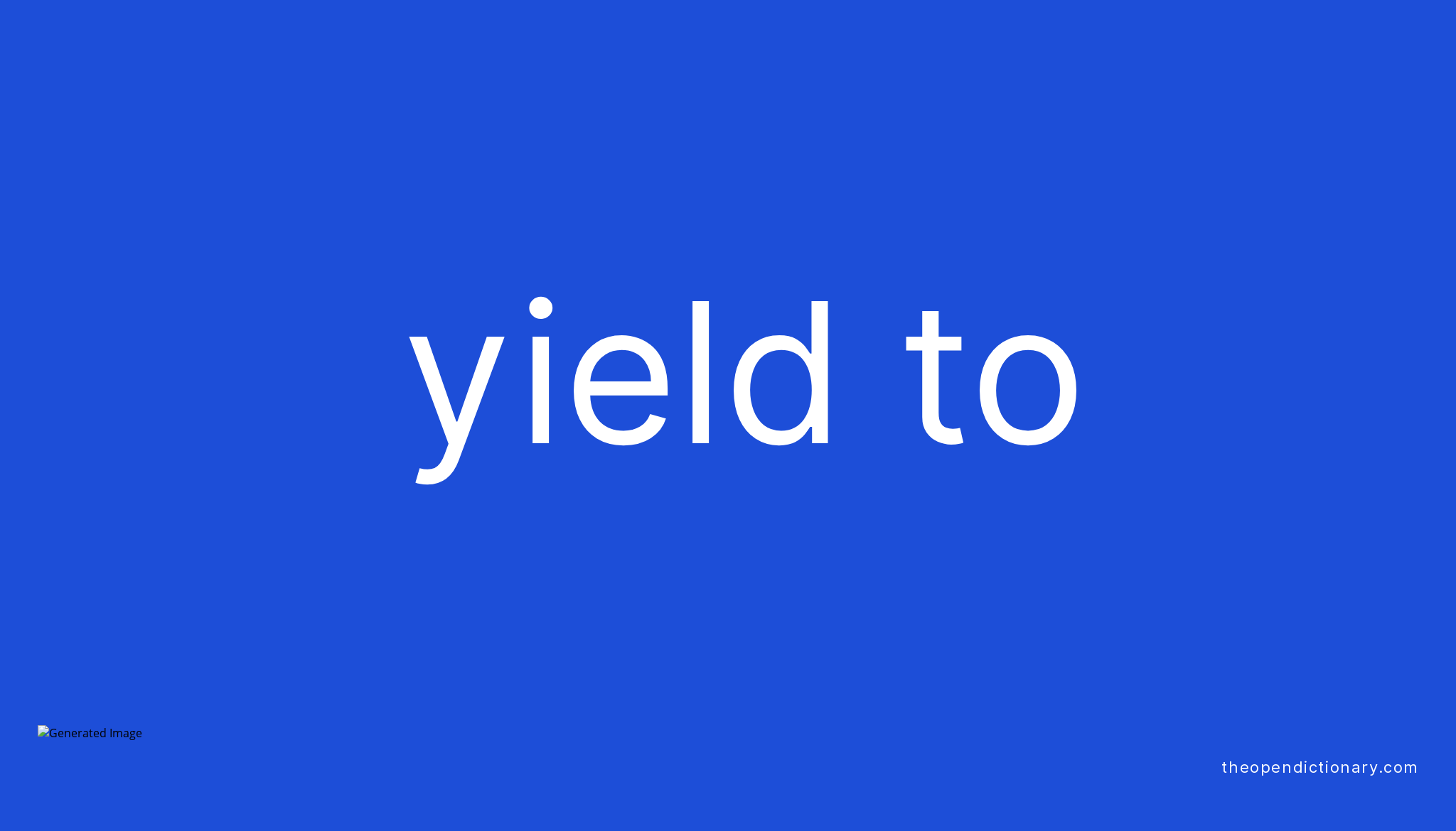 yield-to-phrasal-verb-yield-to-definition-meaning-and-example